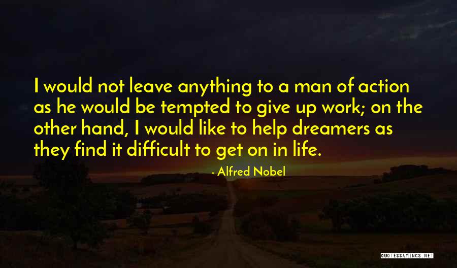 Giving A Hand Up Quotes By Alfred Nobel Giving A Hand Up Quotes By Alfred Nobel