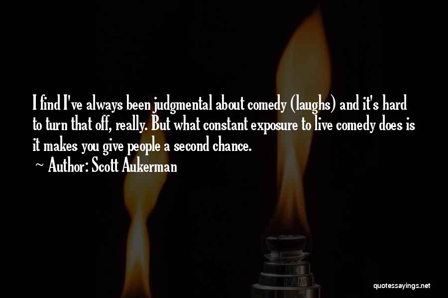 Giving A Second Chance To Someone Quotes By Scott Aukerman