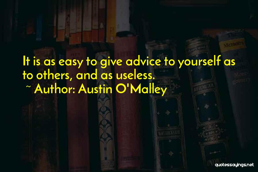 Giving Advice Is Easy Quotes By Austin O'Malley