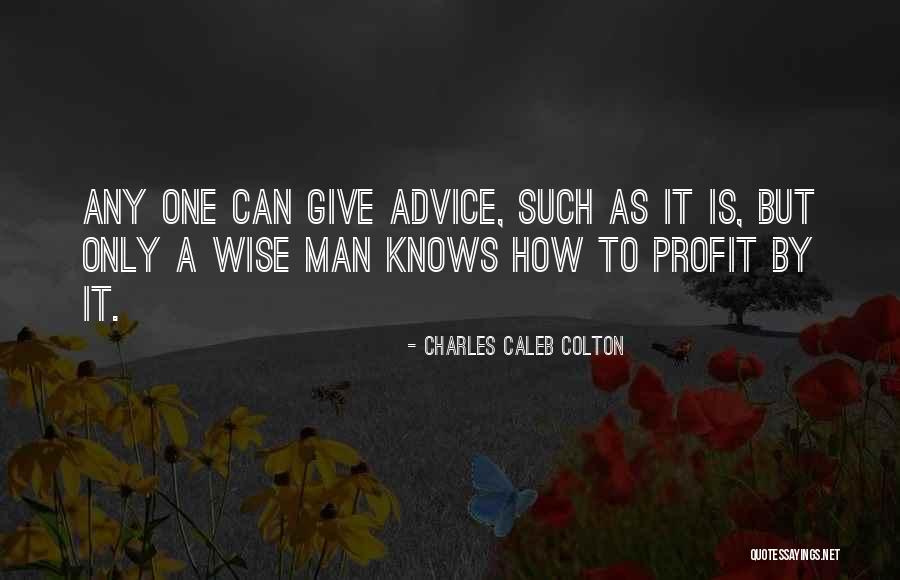 Giving Advice Quotes By Charles Caleb Colton Giving Advice Quotes By Charles Caleb Colton