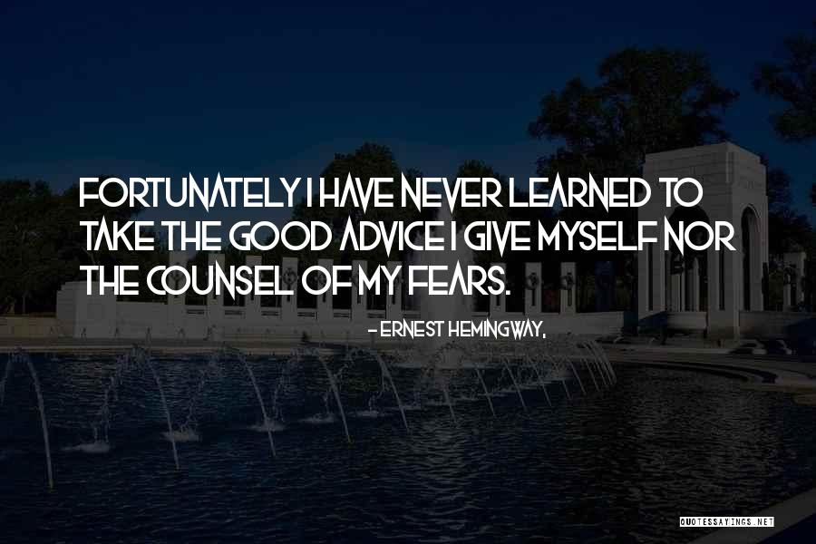 Giving Advice Quotes By Ernest Hemingway,