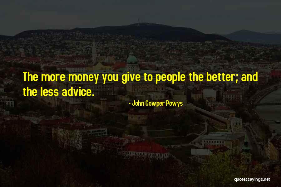 Giving Advice Quotes By John Cowper Powys Giving Advice Quotes By John Cowper Powys