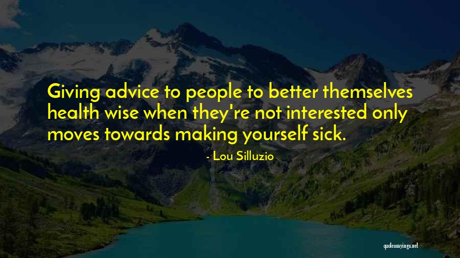 Giving Advice Quotes By Lou Silluzio Giving Advice Quotes By Lou Silluzio