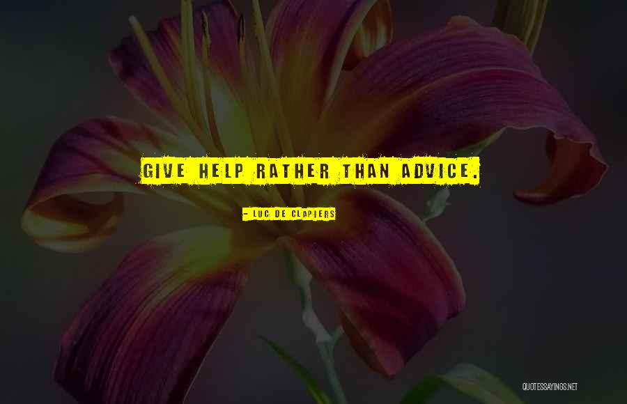 Giving Advice Quotes By Luc De Clapiers Giving Advice Quotes By Luc De Clapiers