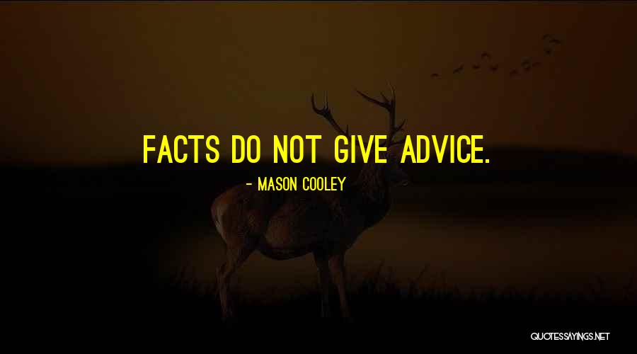 Giving Advice Quotes By Mason Cooley Giving Advice Quotes By Mason Cooley