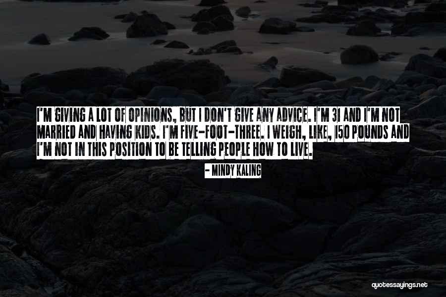 Giving Advice Quotes By Mindy Kaling Giving Advice Quotes By Mindy Kaling