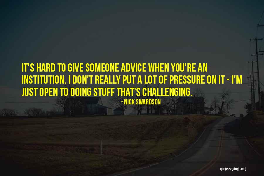 Giving Advice Quotes By Nick Swardson Giving Advice Quotes By Nick Swardson