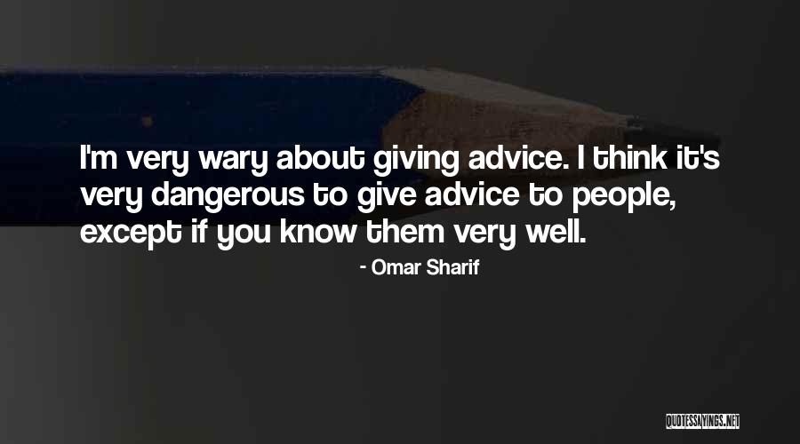 Giving Advice Quotes By Omar Sharif Giving Advice Quotes By Omar Sharif