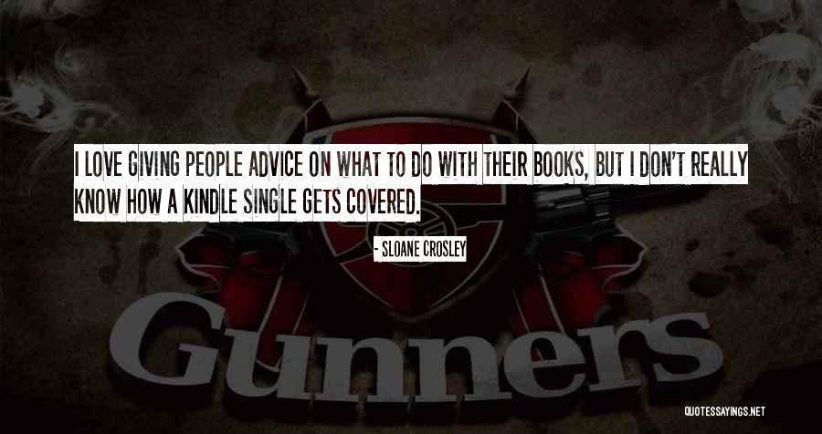 Giving Advice Quotes By Sloane Crosley Giving Advice Quotes By Sloane Crosley