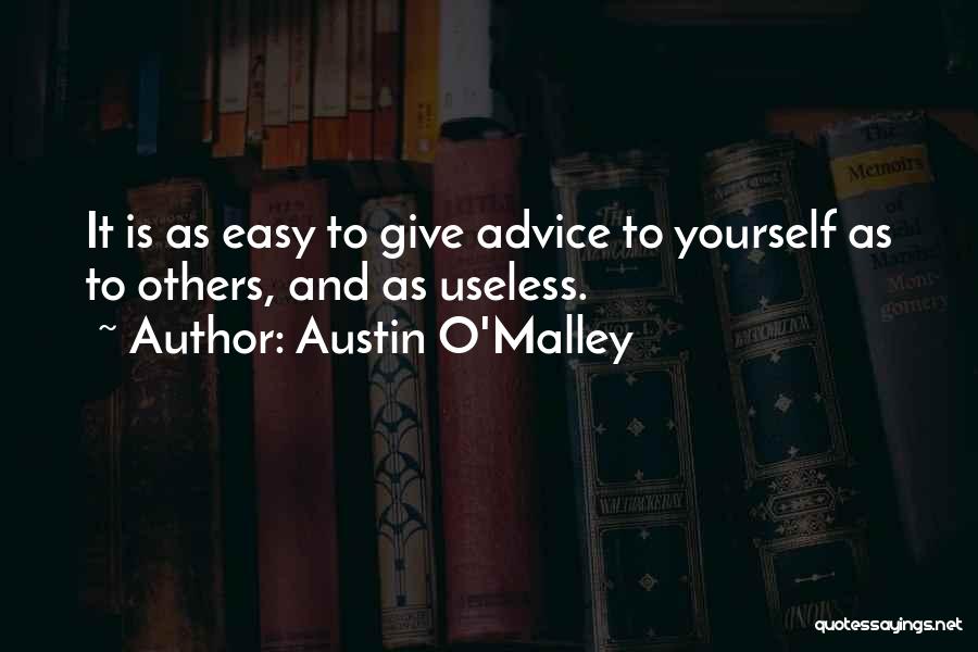 Giving Advice To Others Quotes By Austin O'Malley