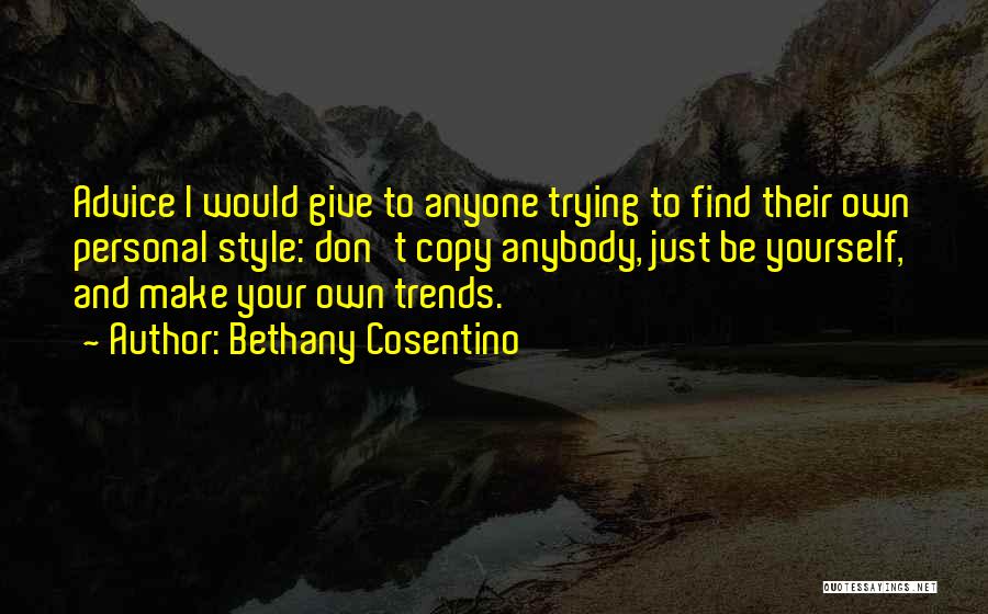 Giving Advice To Others Quotes By Bethany Cosentino
