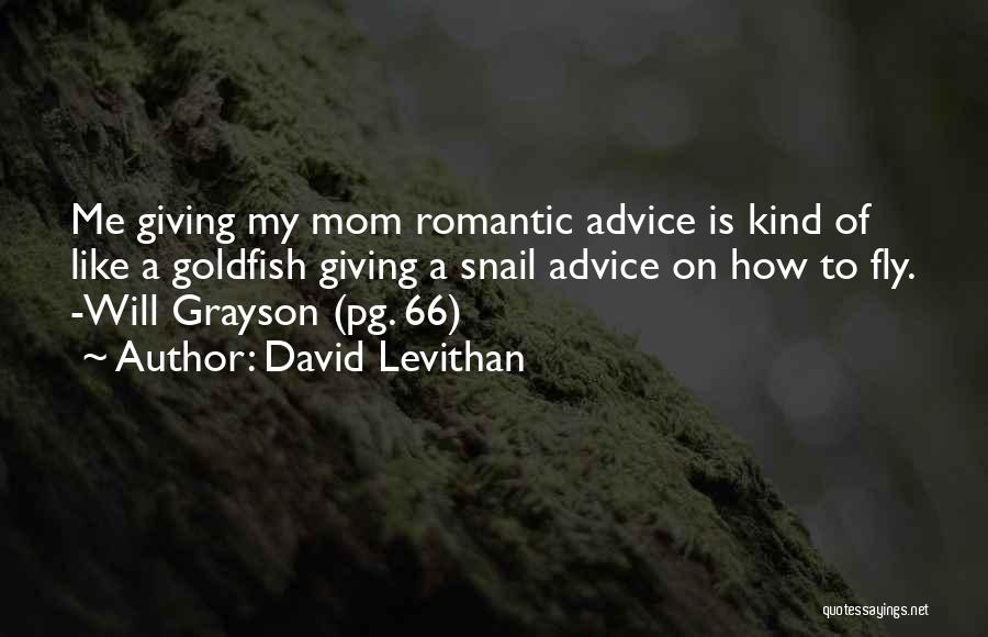 Giving Advice To Others Quotes By David Levithan