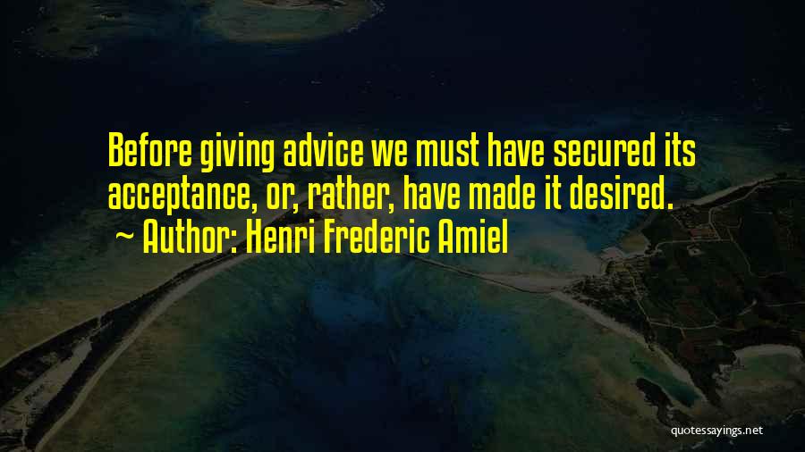 Giving Advice To Others Quotes By Henri Frederic Amiel