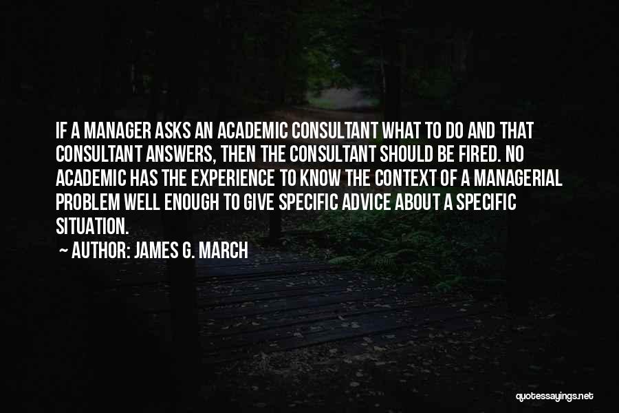 Giving Advice To Others Quotes By James G. March
