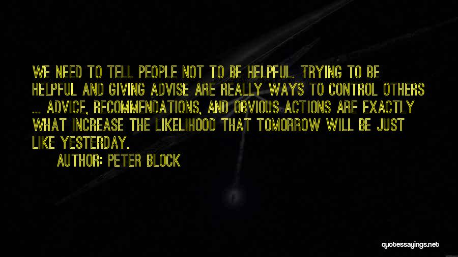 Giving Advice To Others Quotes By Peter Block