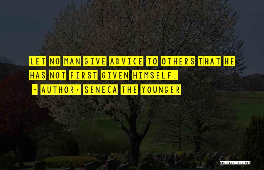 Giving Advice To Others Quotes By Seneca The Younger