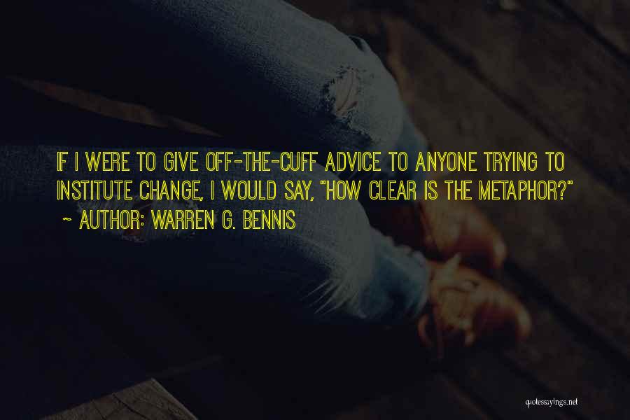Giving Advice To Others Quotes By Warren G. Bennis