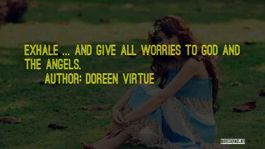 Giving All My Worries To God Quotes By Doreen Virtue