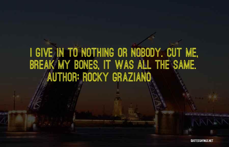 Giving All Or Nothing Quotes By Rocky Graziano