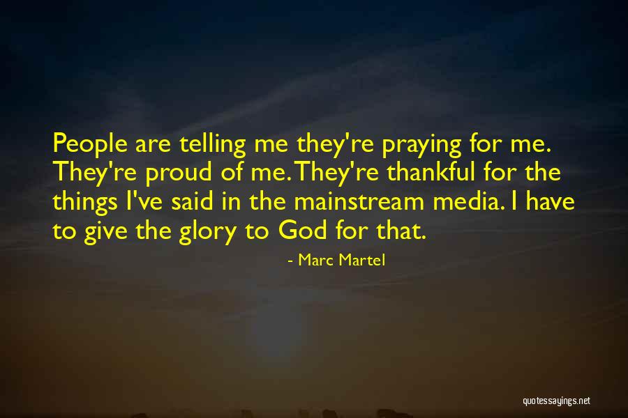 Giving All The Glory To God Quotes By Marc Martel