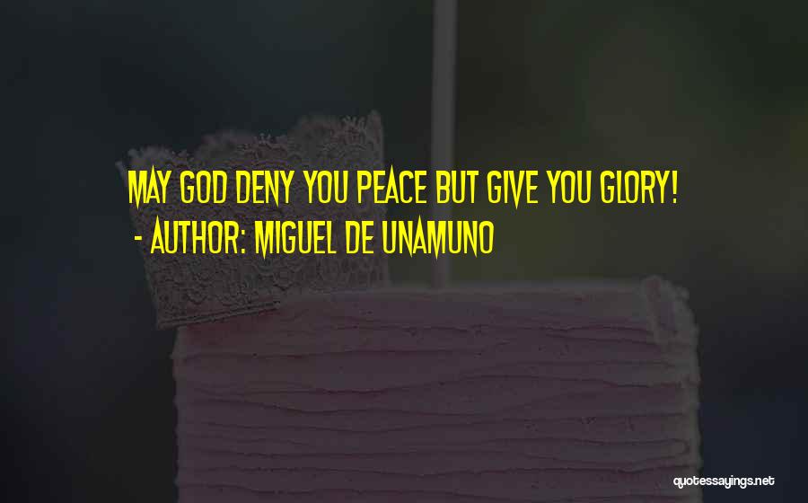 Giving All The Glory To God Quotes By Miguel De Unamuno