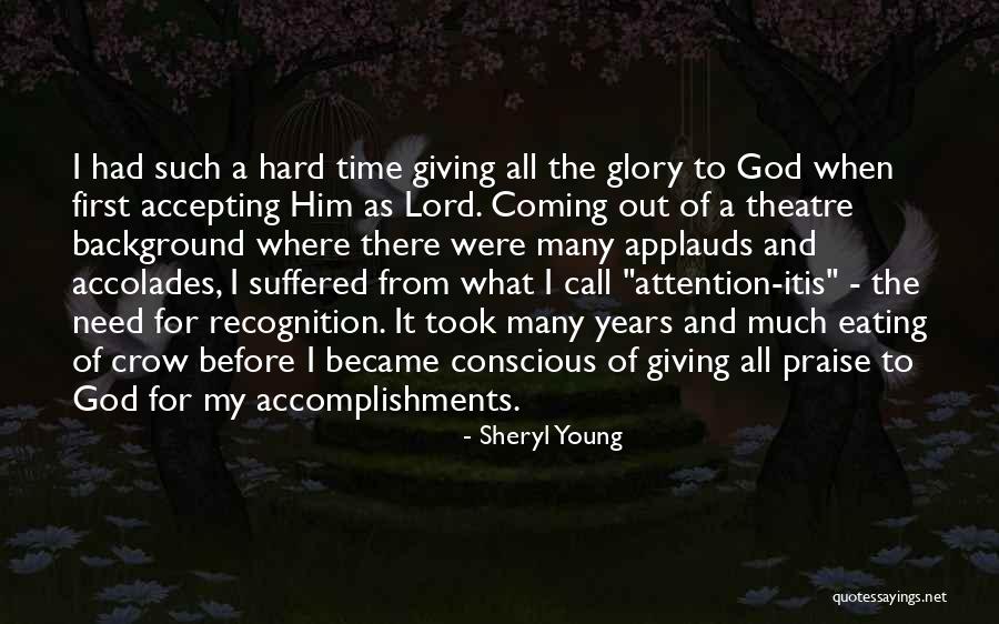 Giving All The Glory To God Quotes By Sheryl Young