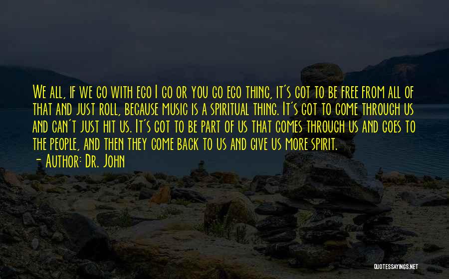 Giving All You've Got Quotes By Dr. John