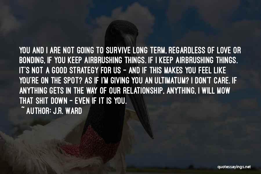 Giving An Ultimatum Quotes By J.R. Ward