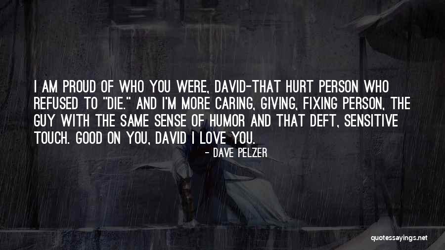 Giving And Caring Quotes By Dave Pelzer