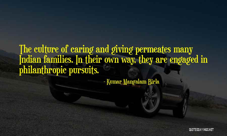 Giving And Caring Quotes By Kumar Mangalam Birla