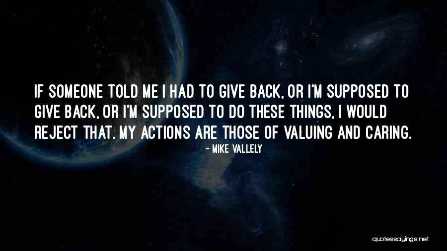 Giving And Caring Quotes By Mike Vallely