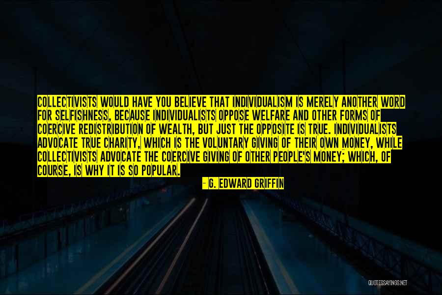 Giving And Charity Quotes By G. Edward Griffin Giving And Charity Quotes By G. Edward Griffin