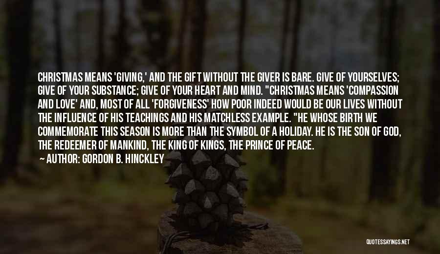 Giving And Christmas Quotes By Gordon B. Hinckley