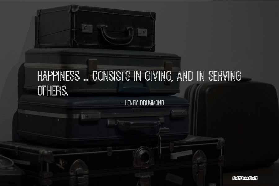 Giving And Happiness Quotes By Henry Drummond Giving And Happiness Quotes By Henry Drummond