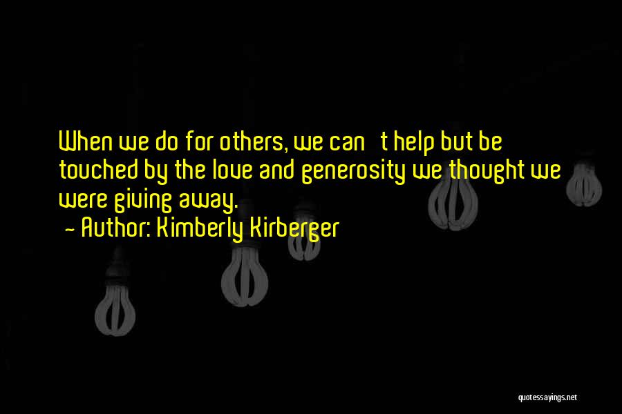Giving And Helping Others Quotes By Kimberly Kirberger