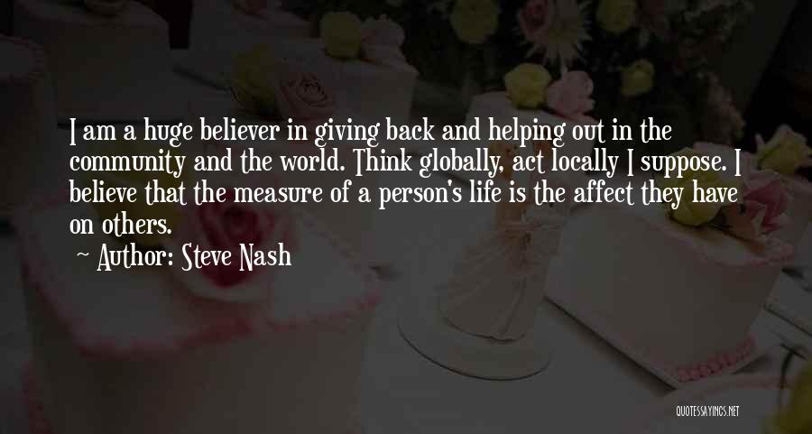 Giving And Helping Others Quotes By Steve Nash