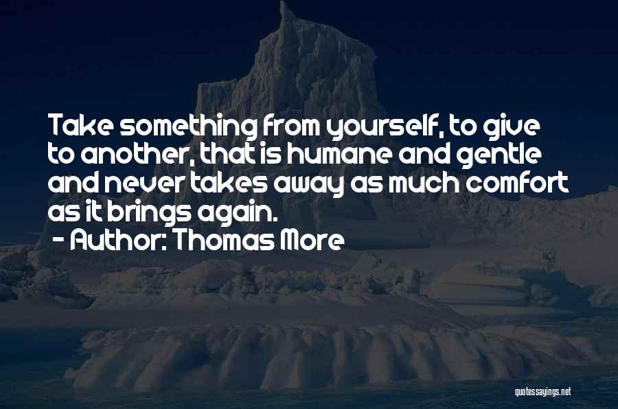 Giving And Helping Others Quotes By Thomas More