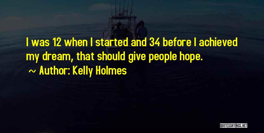 Giving And Hope Quotes By Kelly Holmes