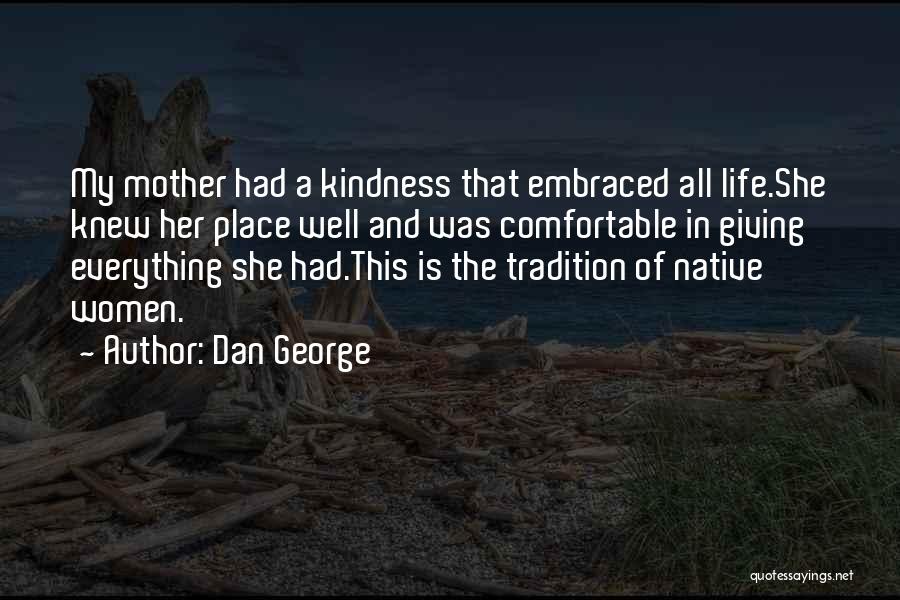 Giving And Kindness Quotes By Dan George