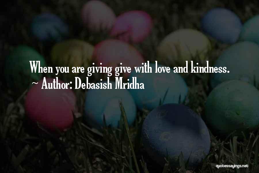 Giving And Kindness Quotes By Debasish Mridha