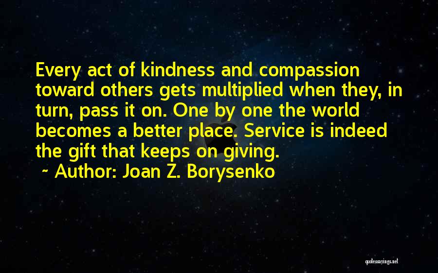 Giving And Kindness Quotes By Joan Z. Borysenko