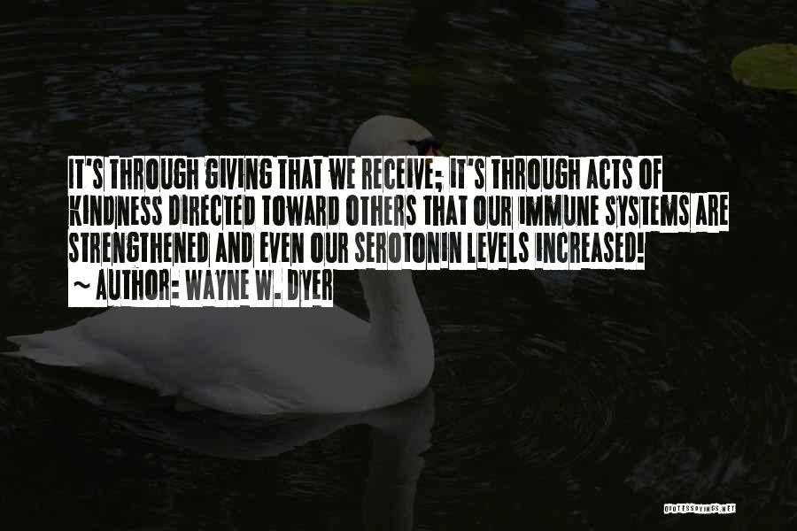 Giving And Kindness Quotes By Wayne W. Dyer