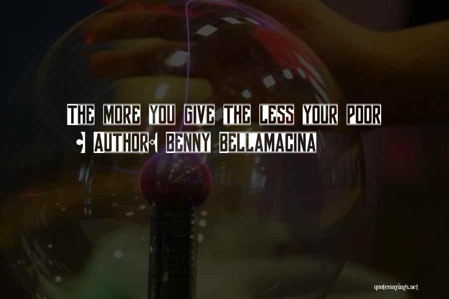 Giving And Love Quotes By Benny Bellamacina