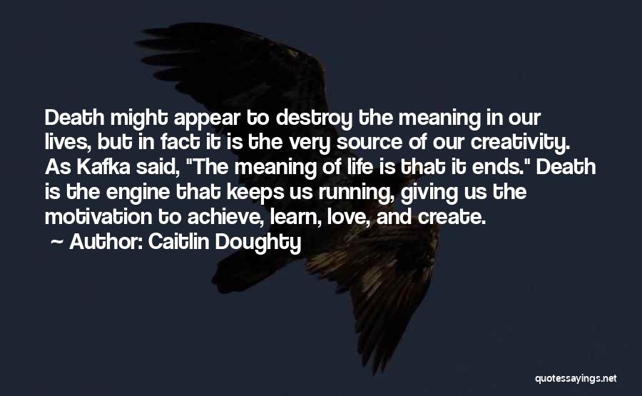Giving And Love Quotes By Caitlin Doughty
