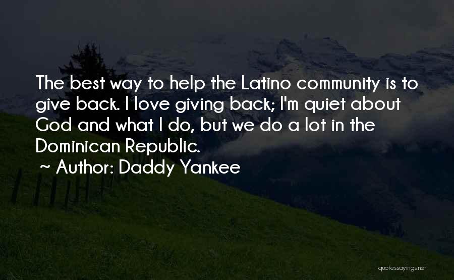 Giving And Love Quotes By Daddy Yankee