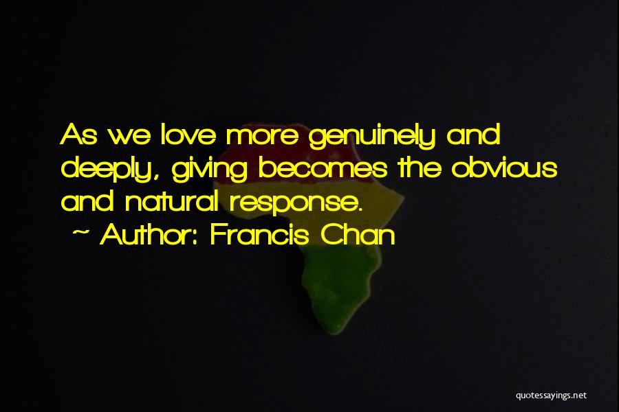 Giving And Love Quotes By Francis Chan