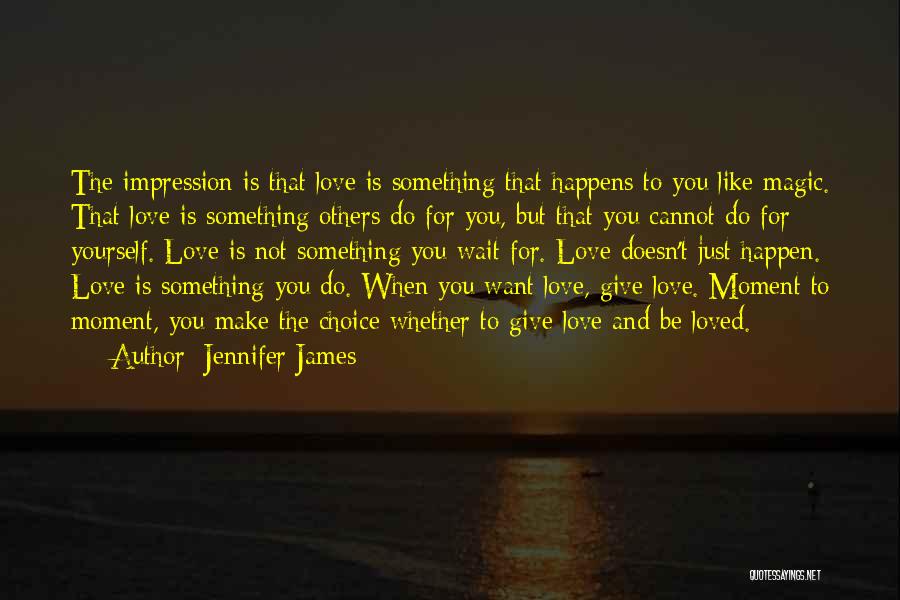 Giving And Love Quotes By Jennifer James