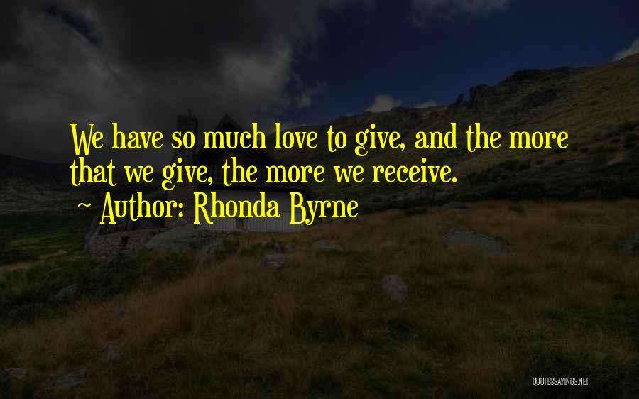 Giving And Love Quotes By Rhonda Byrne