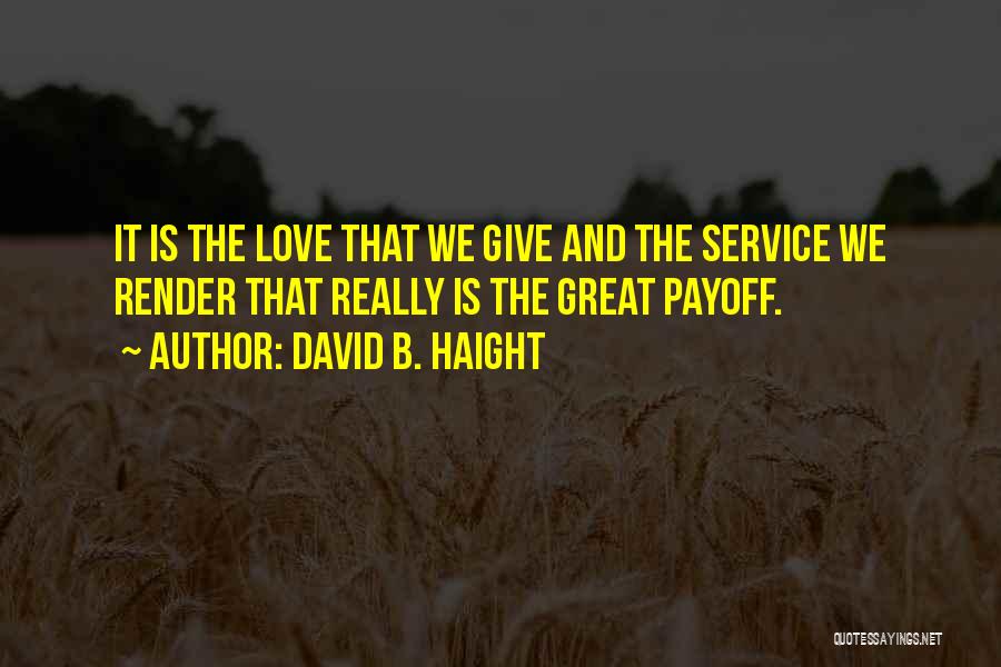 Giving And Service Quotes By David B. Haight