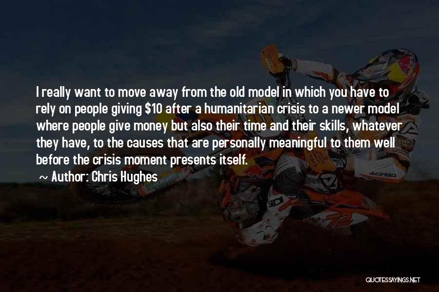 Giving Away Money Quotes By Chris Hughes